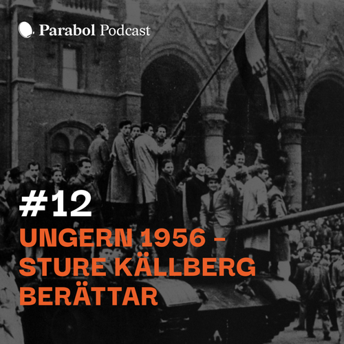 Ungern 1956 – Sture Källberg berättar